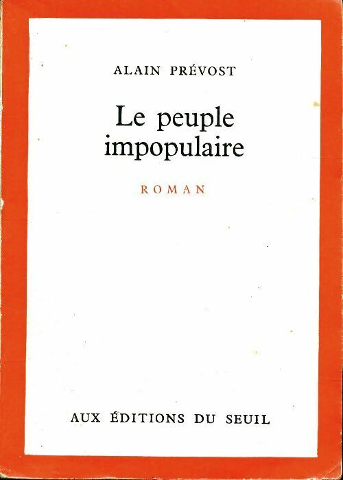 Le peuple impopulaire - Alain Prévost -  Seuil poches divers - Livre