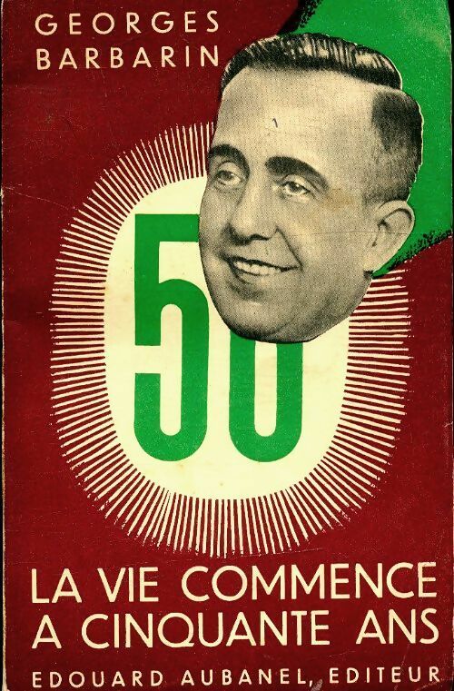 La vie commence à 50 ans - Georges Barbarin - Livre