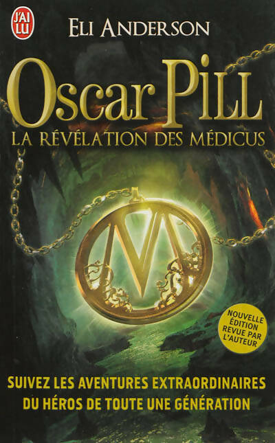 Oscar Pill Tome I : La révélation des Médicus - Eli Anderson -  J'ai Lu - Livre