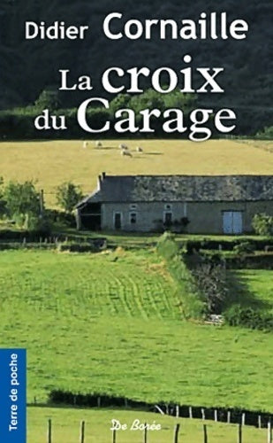 Livrenpoche : La croix du Carage - Didier Cornaille - Livre
