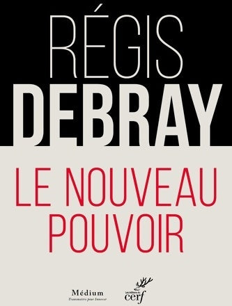 Livrenpoche : Le nouveau pouvoir - Régis Debray - Livre
