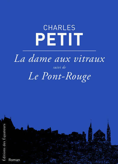 Livrenpoche : La dame aux vitraux / Le pont rouge - Charles Petit - Livre