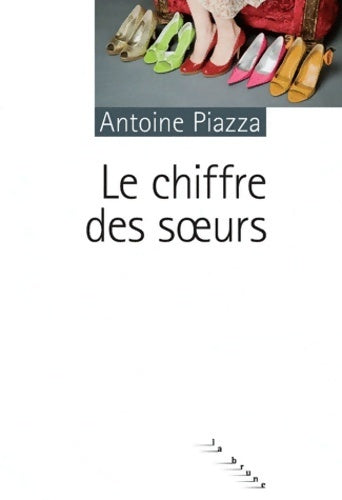 Livrenpoche : Le chiffre des soeurs - Antoine Piazza - Livre