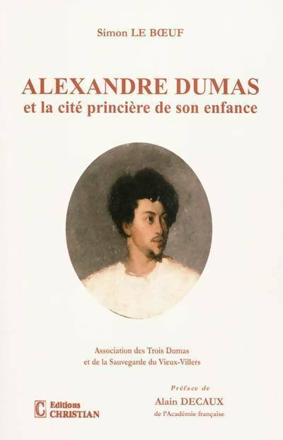 Livrenpoche : Alexandre Dumas et la cité princière de son enfance - Simon Le Boeuf - Livre