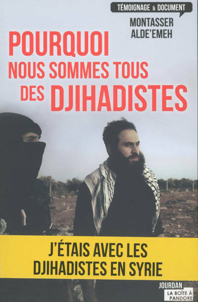 Livrenpoche : Pourquoi nous sommes tous des djihadistes - Montasser Alde'Emeh - Livre