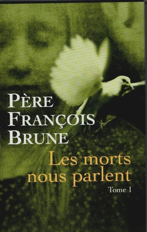 Livrenpoche : Les morts nous parlent Tome I - François Brune - Livre