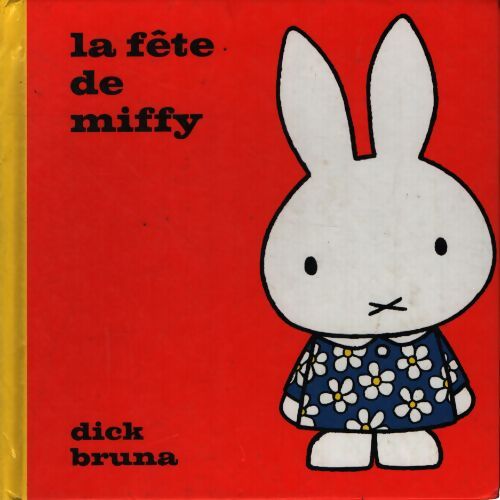 La fête de Miffy - Dick Bruna - Livre