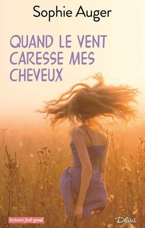 Livrenpoche : Quand le vent caresse mes cheveux - Sophie Auger - Livre