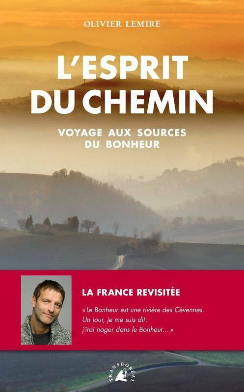 Livrenpoche : L'esprit du chemin. Voyage aux sources du bonheur - Olivier Lemire - Livre