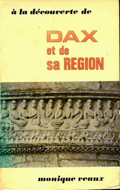 À la découverte de Dax et de sa région - Monique Veaux -  Marrimpouey GF - Livre
