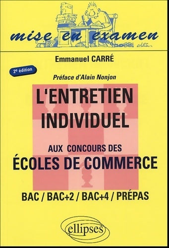 Livrenpoche : L'entretien individuel aux concours des écoles de commerce. Bac bac +2 bac +4 prépas - Emmanuel Carré - Livre