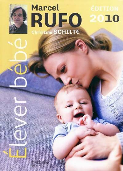 Livrenpoche : Elever bébé 2010 - Marcel Rufo - Livre