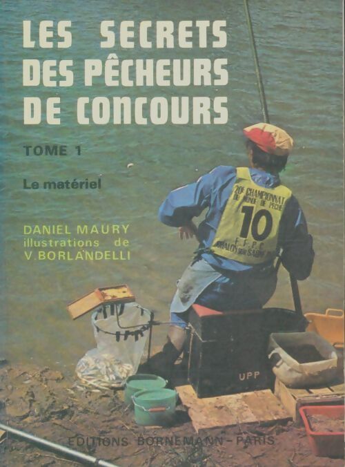 Livrenpoche : Secrets des pêcheurs de concours Tome I - Daniel Maury - Livre