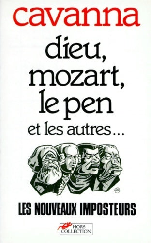 Livrenpoche : Dieu, Mozart, Le Pen et les autres. Les imposteurs - François Cavanna - Livre