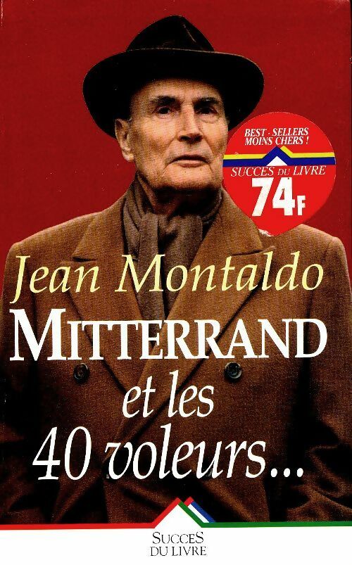 Mitterand et les 40 voleurs... - Jean Montaldo -  Succès du livre - Livre