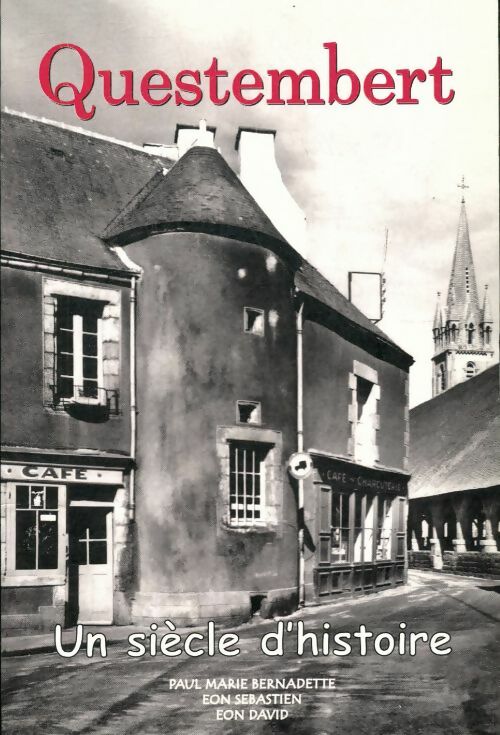 Livrenpoche : Questembert. Un siècle d'histoire - Marie-Bernadette Paul - Livre