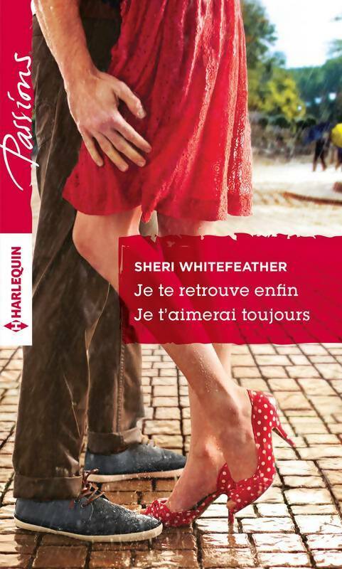 Livrenpoche : Je te retrouve enfin / Je t'aimerai toujours - Sheri Whitefeather - Livre