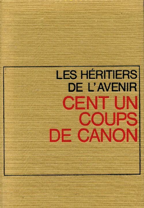 Livrenpoche : Les héritiers de l'avenir Tome II : Cent un coups de canon - Henri Troyat - Livre