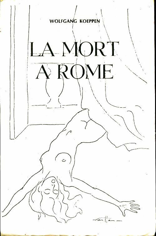 La mort à Rome - Wolfgang Koeppen -  Amis de l'ambassade du livre GF - Livre