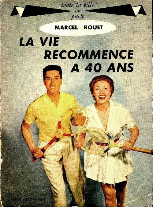 Livrenpoche : La vie recommence à 40 ans - Marcel Rouet - Livre