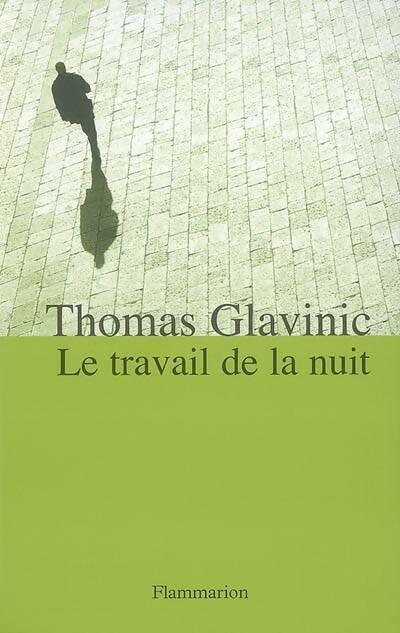 Livrenpoche : Le travail de la nuit - Thomas Glavinic - Livre