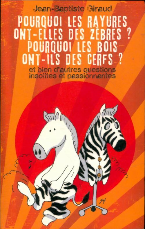 Livrenpoche : Pourquoi les rayures ont-elles des zèbres ? - Jean-Baptiste Giraud - Livre