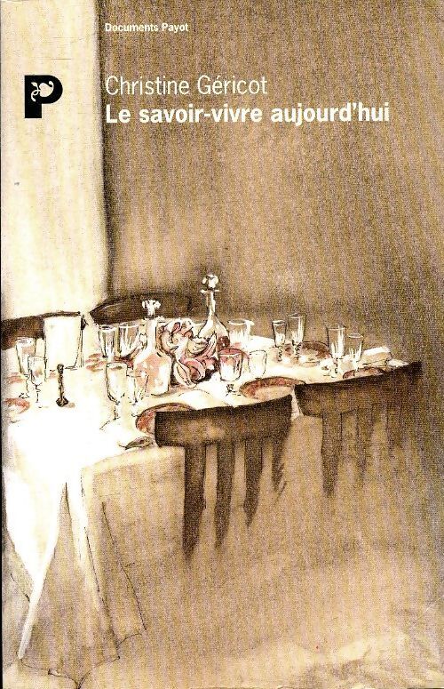 Le savoir-vivre aujourd'hui - Christine Gérichot - Livre