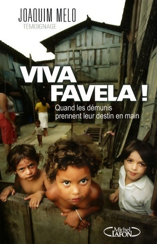 Livrenpoche : Viva favela ! quand les démunis prennent leur destin en main - Joachim Melo - Livre