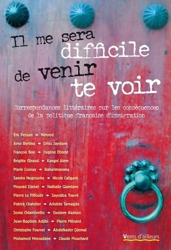 Livrenpoche : Il me sera difficile de venir te voir : Correspondances littéraires sur les conséquences de la politique française d'immigration - Collectif - Livre