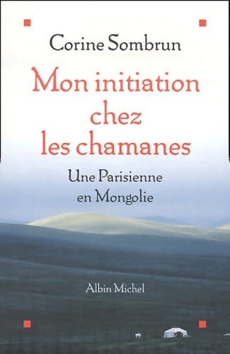 Livrenpoche : Mon initiation chez les chamanes. Une parisienne en Mongolie - Corine Sombrun - Livre