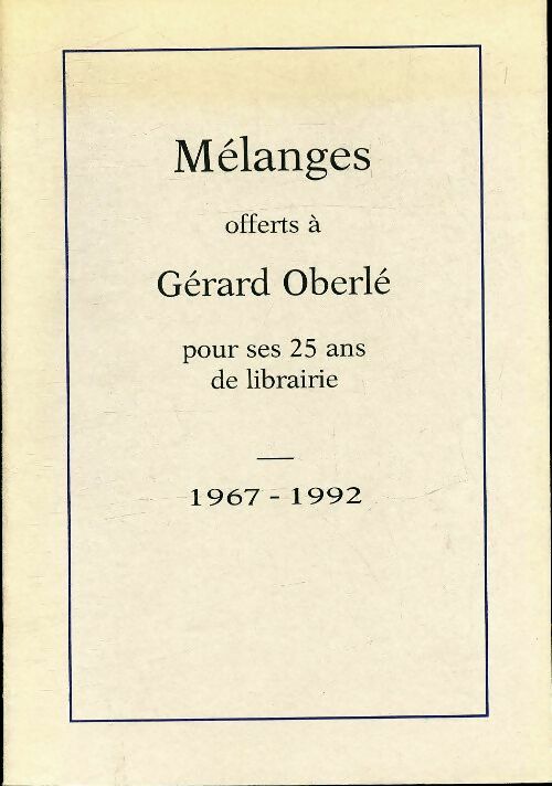 Livrenpoche : Mélanges offerts à Gérard Oberlé pour ses 25 ans de librairie 1967-1992 - Collectif - Livre