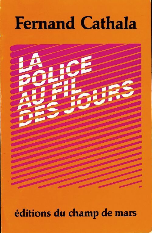 Livrenpoche : La police au fil des jours - Fernand Cathala - Livre