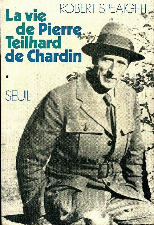 Livrenpoche : La vie de Pierre Teilhard de Chardin - Robert Speaight - Livre