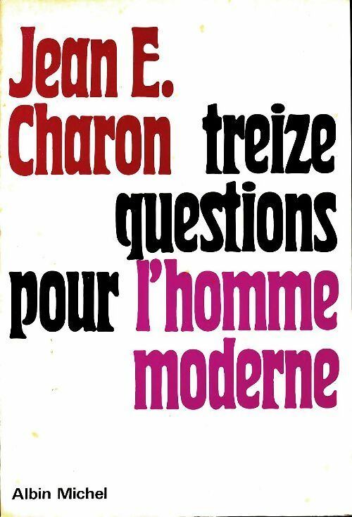Livrenpoche : Treize questions pour l'homme moderne - Jean-Émile Charon - Livre