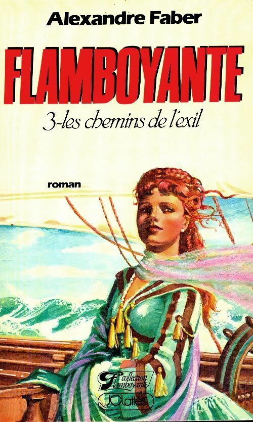 Livrenpoche : Flamboyante Tome III : Les chemins de l'exil - Alexandre Faber - Livre