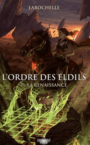 Livrenpoche : L'ordre des Eldils Tome I : La renaissance - Larochelle - Livre