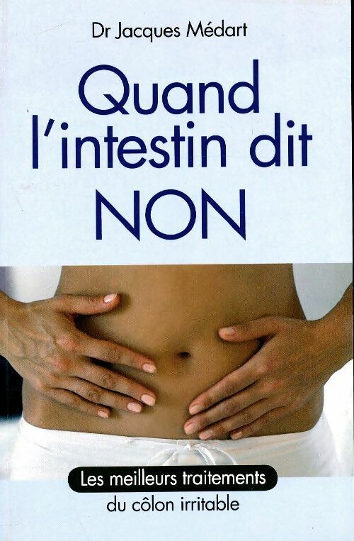 Livrenpoche : Quand l'intestin dit non - Jacques Médart - Livre