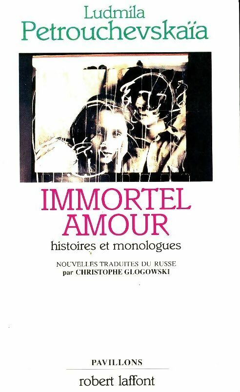 Livrenpoche : Immortel amour - Ludmila Petrouchevskaïa - Livre