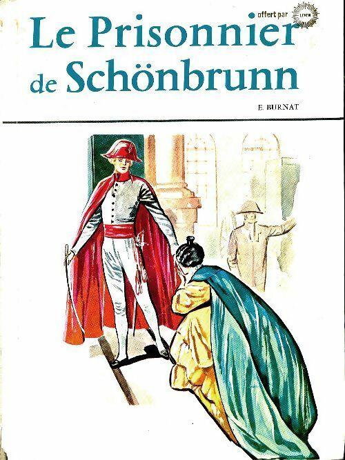 Livrenpoche : Le prisonnier de Schönbrunn - Elisabeth Burnat - Livre