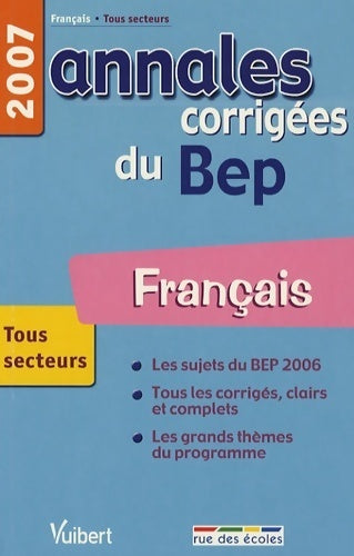 Livrenpoche : Français BEP tous secteurs : Annales corrigées 2007 - Alain Prost - Livre