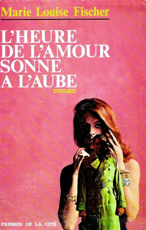 Livrenpoche : L'heure de l'amour sonne à l'aube - Marie-Louise Fischer - Livre