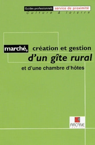 Livrenpoche : Marché, création et gestion d'un gîte rural et d'une chambre d'hôtes - Collectif - Livre