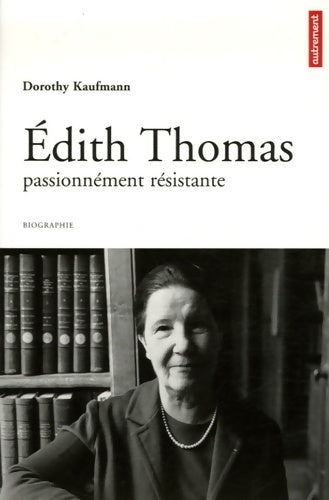 Livrenpoche : Edith Thomas passionnément résistante - Dorothy Kaufmann - Livre