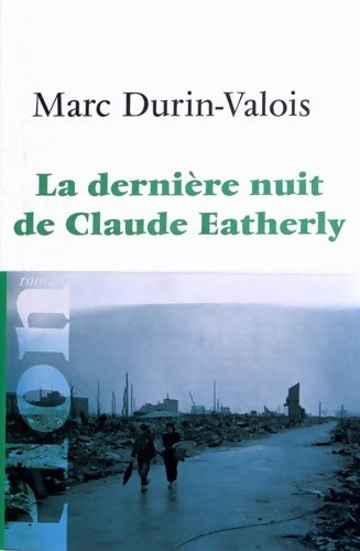 Livrenpoche : La dernière nuit de Claude Eatherly - Marc Durin-Valois - Livre