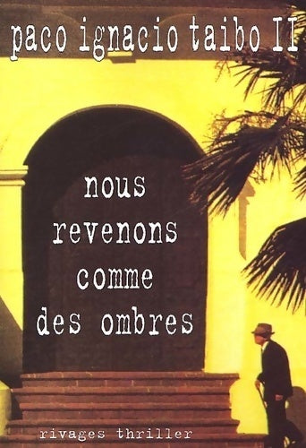 Livrenpoche : Nous revenons comme des ombres - Paco Ignacio II Taibo - Livre