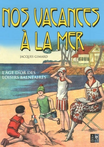 Livrenpoche : Nos vacances à la mer - Jacques Gimard - Livre