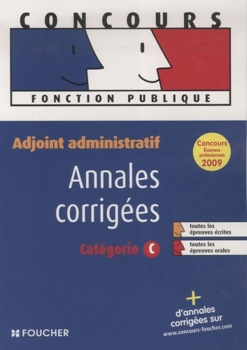 Adjoint administratif catégorie C annales corrigées Concours 2009 - Denise Laurent -  Foucher GF - Livre