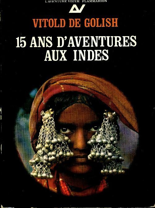 Livrenpoche : 15 ans d'aventures aux Indes Tome I : L'Inde oubliée - Vitold De Golish - Livre