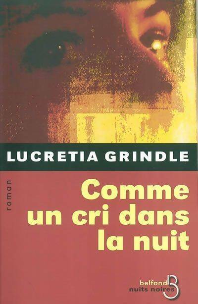 Livrenpoche : Comme un cri dans la nuit - Lucretia Grindle - Livre