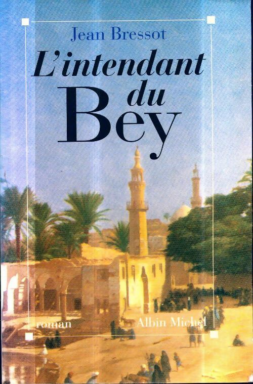 Livrenpoche : L'intendant du Bey - Jean Bressot - Livre